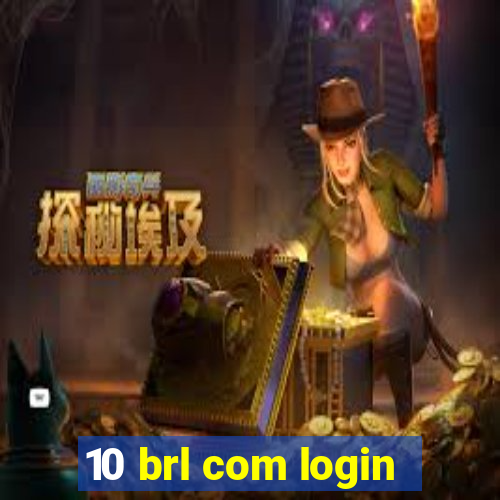 10 brl com login